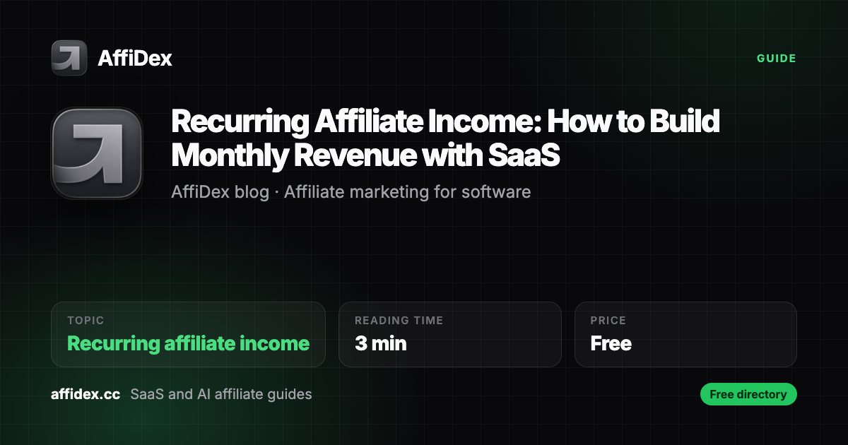 Recurring Affiliate Income: How to Build Monthly Revenue with SaaS | AffiDex guide